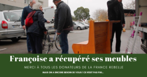 Read more about the article Merci aux donateurs de la France rebelle. Grâce à eux nous avons atteint notre premier objectif : sauver les meubles de Françoise.
