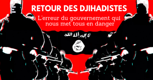 Read more about the article A l’inverse de beaucoup d’autres, le gouvernement a décidé le retour des terroristes islamistes en France. Cette erreur aux conséquences gravissimes est dénoncée par un spécialiste du renseignement.