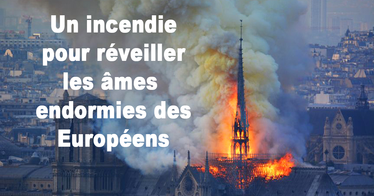 You are currently viewing Des tragédies peuvent avoir des effets salutaires à long terme. L’institut Iliade aimerait que l’incendie de Notre Dame de Paris puisse éveiller les âmes assoupies des Européens.