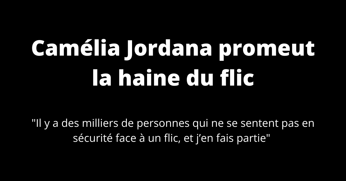You are currently viewing Camélia Jordana promeut la haine du flic