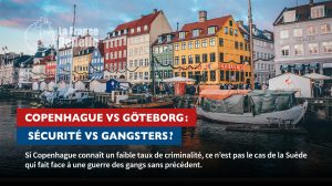 Read more about the article  Copenhague vs Göteborg : sécurité vs gangsters ?